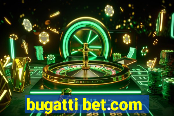 bugatti bet.com